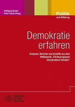 Demokratie erfahren von Beutel,  Wolfgang, Fauser,  Peter