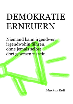 DEMOKRATIE ERNEUERN A5 von Markus Roll