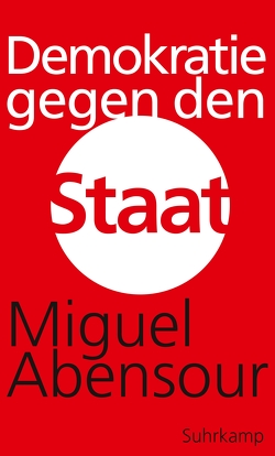 Demokratie gegen den Staat von Abensour,  Miguel, Hemminger,  Andrea