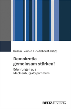 Demokratie gemeinsam stärken! von Heinrich,  Gudrun, Landeszentrale für Politische Bildung, Schmidt,  Ute