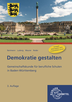 Demokratie gestalten – Baden-Württemberg von Bartmann,  Franz, Ludwig,  Fred, Maurer,  Rainer, Musold,  Alexander, Roder,  Björn