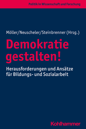 Demokratie gestalten! von Barth,  Angelika, Becker,  Helle, Celik,  Hakan, Deinet,  Ulrich, Dietrich,  Kai, Evermann,  Friedhelm, Hoffmann,  Sybille, Menke,  Barbara, Möller,  Kurt, Neuscheler,  Florian, Oberle,  Monika, Reutlinger,  Christian, Steinbrenner,  Felix, Stelly,  Wolfgang, Sturzenhecker,  Benedikt, Ülger,  Cuma, Wagner,  Petra, Widmaier,  Benedikt