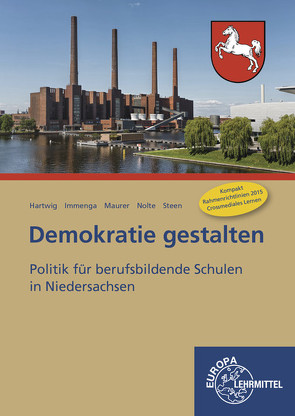 Demokratie gestalten – Niedersachsen von Hartwig,  Katharina, Immenga,  Anno, Maurer,  Rainer, Nolte,  Sandra, Steen,  Heinz