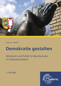 Demokratie gestalten – Schleswig-Holstein von Kläning,  Ulf, Meinke,  Carsten