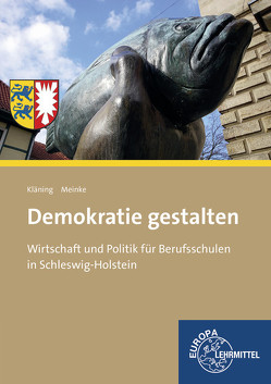 Demokratie gestalten – Schleswig-Holstein von Kläning,  Ulf, Meinke,  Carsten