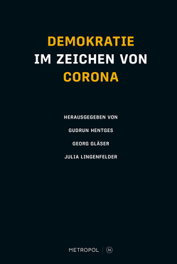 Demokratie im Zeichen von Corona von Glaeser,  Georg, Hentges,  Gudrun, Lingenfelder,  Julia