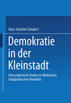 Demokratie in der Kleinstadt von Schubert,  Hans-Joachim