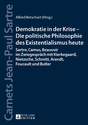 Demokratie in der Krise – Die politische Philosophie des Existentialismus heute von Betschart,  Alfred