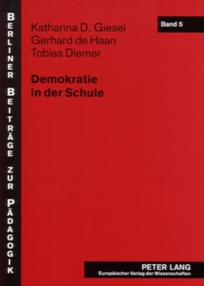 Demokratie in der Schule von de Haan,  Gerhard, Diemer,  Tobias, Giesel,  Katharina D.