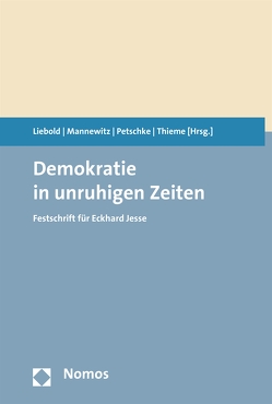 Demokratie in unruhigen Zeiten von Liebold,  Sebastian, Mannewitz,  Tom, Petschke,  Madeleine, Thieme,  Tom