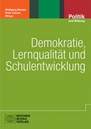 Demokratie, Lernqualität und Schulentwicklung von Beutel,  Wolfgang, Fauser,  Peter