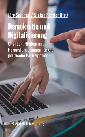 Demokratie und Digitalisierung von Richter,  Stefan, Sommer,  Jörg