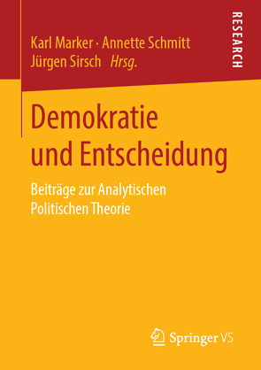 Demokratie und Entscheidung von Marker,  Karl, Schmitt,  Annette, Sirsch,  Jürgen