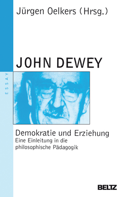 Demokratie und Erziehung von Dewey,  John, Hylla,  Gudrun u.Harald, Oelkers,  Jürgen