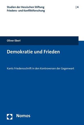 Demokratie und Frieden von Eberl,  Oliver