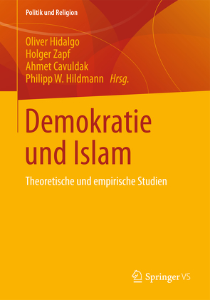 Demokratie und Islam von Cavuldak,  Ahmet, Hidalgo,  Oliver, Hildmann,  Philipp W., Zapf,  Holger
