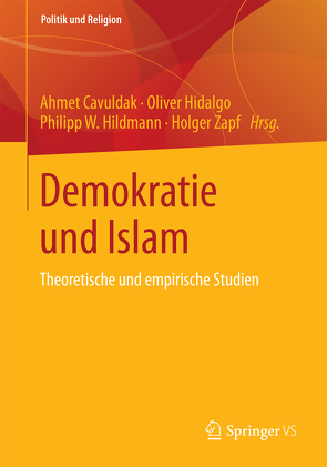 Demokratie und Islam von Cavuldak,  Ahmet, Hidalgo,  Oliver, Hildmann,  Philipp W., Zapf,  Holger