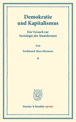 Demokratie und Kapitalismus. von Hermens,  Ferdinand Aloys
