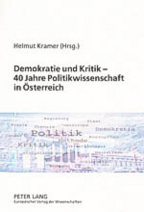 Demokratie und Kritik – 40 Jahre Politikwissenschaft in Österreich von Kramer,  Helmut