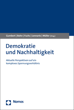 Demokratie und Nachhaltigkeit von Bohn,  Carolin, Fuchs,  Doris, Gumbert,  Tobias, Lennartz,  Benedikt, Müller,  Christian J.