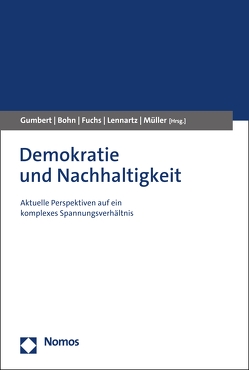 Demokratie und Nachhaltigkeit von Bohn,  Carolin, Fuchs,  Doris, Gumbert,  Tobias, Lennartz,  Benedikt, Müller,  Christian J.