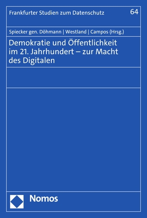 Demokratie und Öffentlichkeit im 21. Jahrhundert – zur Macht des Digitalen von Campos,  Ricardo, Döhmann,  Indra Spiecker gen., Westland,  Michael