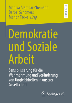 Demokratie und Soziale Arbeit von Alamdar-Niemann,  Monika, Schomers,  Bärbel, Tacke,  Marion