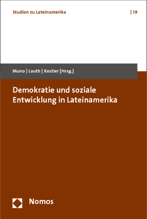 Demokratie und soziale Entwicklung in Lateinamerika von Kestler,  Thomas, Lauth,  Hans-Joachim, Muno,  Wolfgang