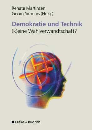 Demokratie und Technik —(k)eine Wahlverwandtschaft? von Martinsen,  Renate