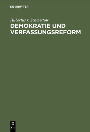 Demokratie und Verfassungsreform von Schmettow,  Hubertus v.