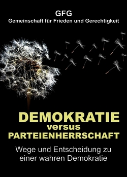 Demokratie versus Parteienherrschaft von Gemeinschaft für Frieden und Gerechtigkeit,  GFG, Kinting,  Erik