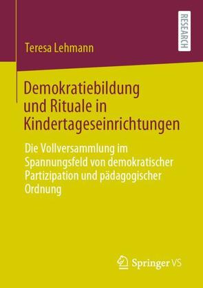Demokratiebildung und Rituale in Kindertageseinrichtungen von Lehmann,  Teresa
