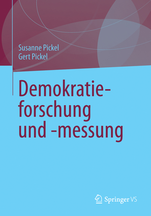 Demokratieforschung und -messung von Pickel,  Gert, Pickel,  Susanne