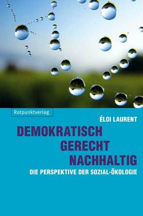 Demokratisch – gerecht – nachhaltig von Laurent,  Eloi