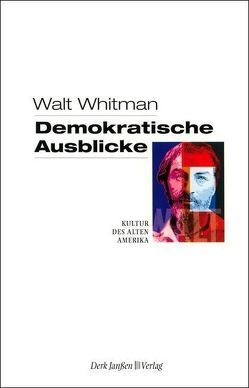 Demokratische Ausblicke von Janssen,  Derk, Nissen,  Martin, Whitman,  Walt