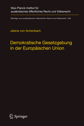 Demokratische Gesetzgebung in der Europäischen Union von von Achenbach,  Jelena