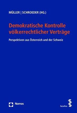 Demokratische Kontrolle völkerrechtlicher Verträge von Müller,  Andreas Th., Schroeder,  Werner