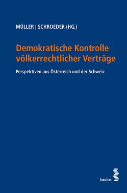 Demokratische Kontrolle völkerrechtlicher Verträge von Müller,  Andreas Th., Schroeder,  Werner