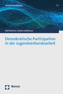 Demokratische Partizipation in der Jugendverbandsarbeit von Ahlrichs,  Rolf, Hoffmann,  Stefan