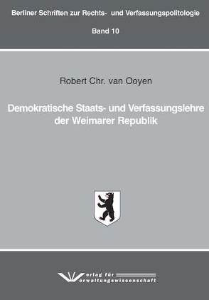 Demokratische Staats- und Verfassungslehre der Weimarer Republik von van Ooyen,  Robert Chr.