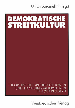 Demokratische Streitkultur von Sarcinelli,  Ulrich