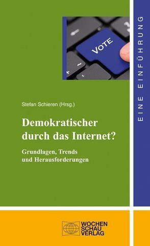 Demokratischer durch das Internet? von Schieren,  Stefan