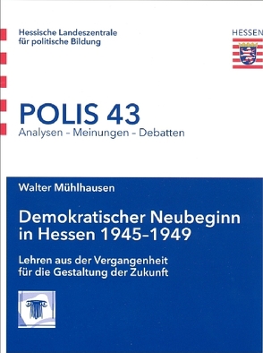 Demokratischer Neubeginn in Hessen 1945-1949 von Mühlhausen,  Walter
