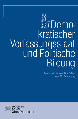 Demokratischer Verfassungsstaat und politische Bildung von Massing,  Peter, Weißeno,  Georg