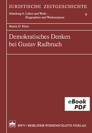 Demokratisches Denken bei Gustav Radbruch von Klein,  Martin D