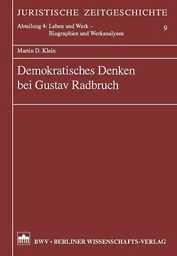 Demokratisches Denken bei Gustav Radbruch von Klein,  Martin D