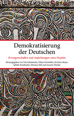 Demokratisierung der Deutschen von Freimüller,  Tobias, Meyer,  Kristina, Schanetzky,  Tim, Steinbacher,  Sybille, Süß,  Dietmar, Weinke,  Annette