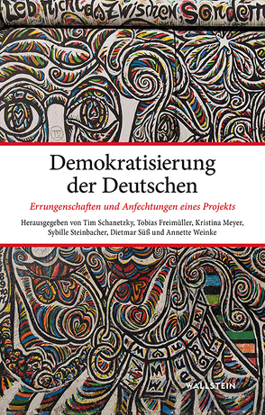 Demokratisierung der Deutschen von Freimüller,  Tobias, Schanetzky,  Tim, Steinbacher,  Sybille, Süß,  Dietmar, Weinke,  Annette