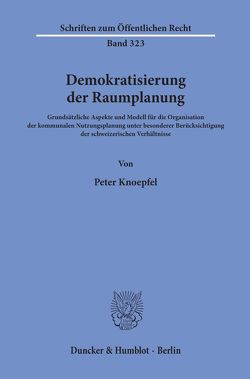 Demokratisierung der Raumplanung. von Knoepfel,  Peter