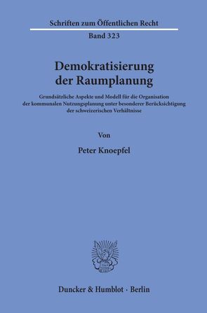 Demokratisierung der Raumplanung. von Knoepfel,  Peter